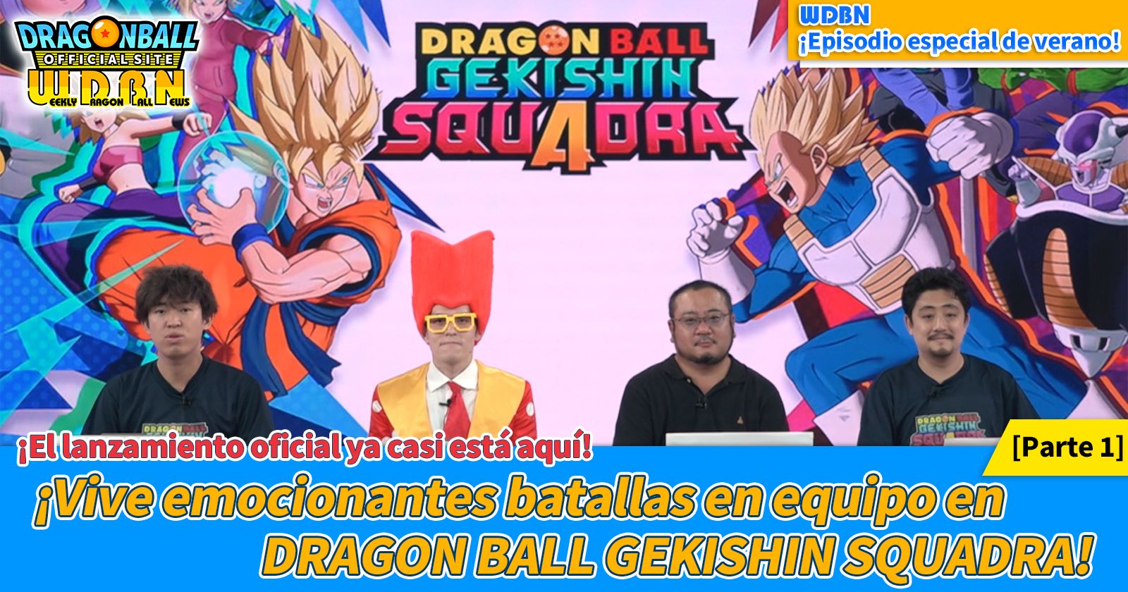 [18 de agosto] ¡Edición especial Noticias semanales de Dragon Ball ! ¡DRAGON BALL GEKISHIN SQUADRA: Batalla épica por equipos! [Parte 1]